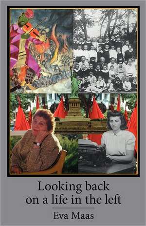 Looking Back on a Life in the Left de MS Eva Maas