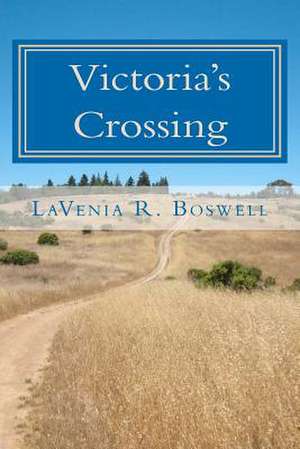 Victoria's Crossing de Lavenia R. Boswell