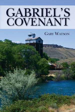 Gabriel's Covenant de Gary Watson