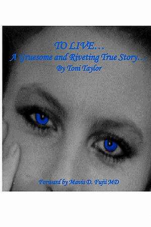 To Live... de Toni Taylor