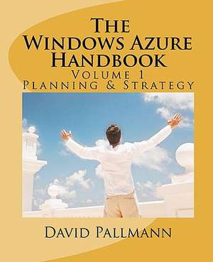 The Windows Azure Handbook, Volume 1 de David Pallmann