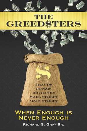 The Greedsters de Richard G. Gray Sr