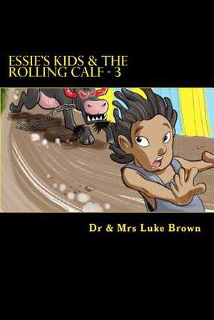 Essie's Kids & the Rolling Calf - 3 de Luke Brown