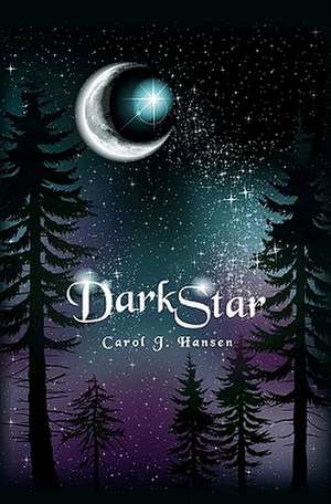 Darkstar de Carol J. Hansen