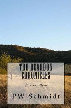 The Reardon Chronicles de P. W. Schmidt