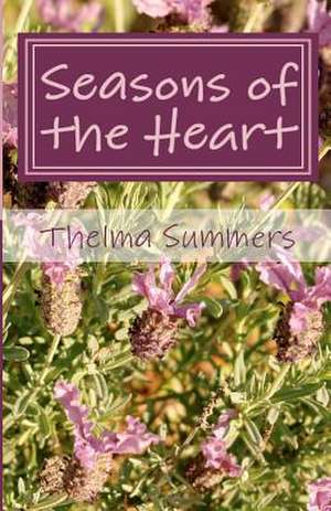 Seasons of the Heart de Thelma J. Summers