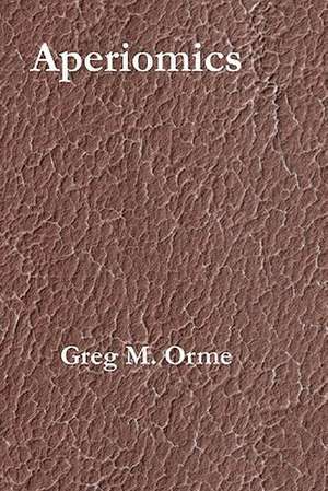 Aperiomics de MR Greg M. Orme