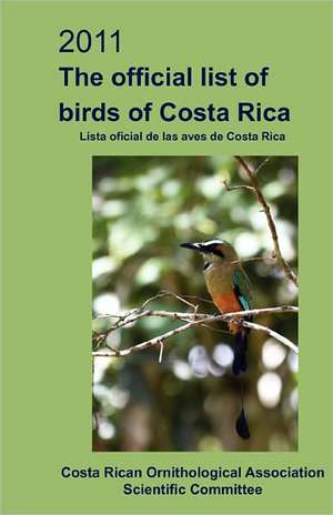 2011 the Official List of Birds of Costa Rica de The Costa Rican Ornithological Associati