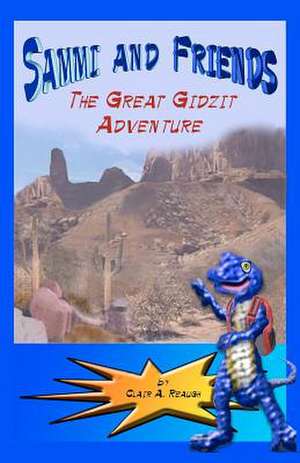 Sammi and Friends - The Great Gidzit Adventure de MR Clair a. Reaugh