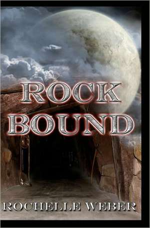 Rock Bound de Rochelle Weber