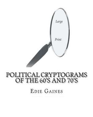 Political Cryptograms of the 60's and 70's de Edie Gaines