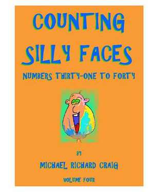 Counting Silly Faces Numbers Thirty-One to Forty de Michael Richard Craig