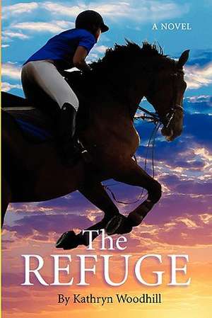 The Refuge de Kathryn Woodhill