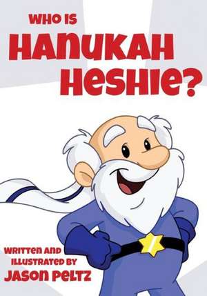 Who Is Hanukah Heshie? de Jason Peltz