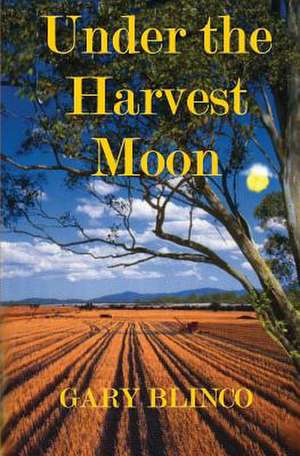 Under the Harvest Moon de Gary Blinco