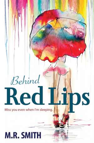 Behind Red Lips de M. R. Smith