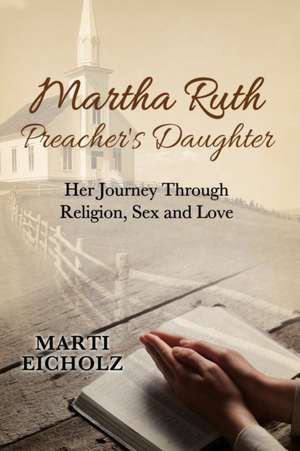 Martha Ruth, Preacher's Daughter de Marti Eicholz