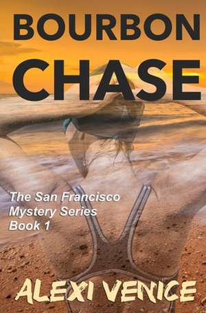 Bourbon Chase, a Mystery (#1) de Alexi Venice