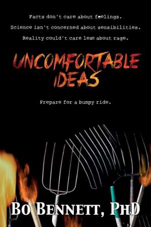 Uncomfortable Ideas de Bo Bennett