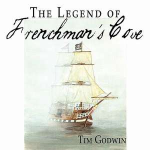 The Legend of Frenchman's Cove de Tim Godwin