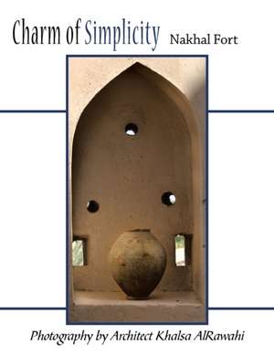 Charm of Simplicity de Architect Khalsa Alrawahi