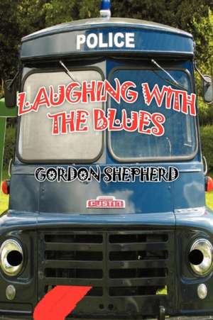 Laughing with the Blues de Gordon Shepherd