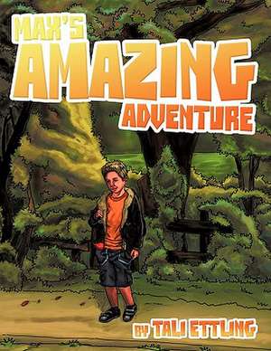 Max's Amazing Adventure de Tali Ettling