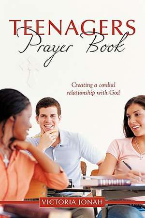 Teenagers Prayer Book de Victoria Jonah