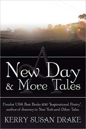 A New Day and More Tales de Kerry Susan Drake