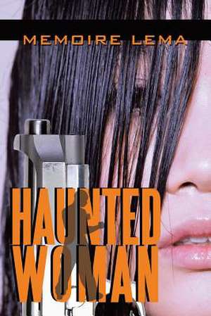 Haunted Woman de Memoire Lema