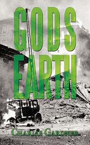 Gods Earth de Charlie Gardner