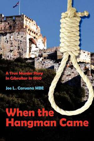 When the Hangman Came de Joe L. Caruana Mbe