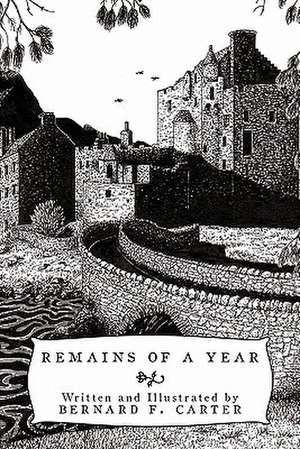 Remains of a Year de Bernard F. Carter