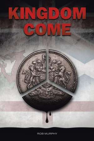 Kingdom Come de Rob Murphy