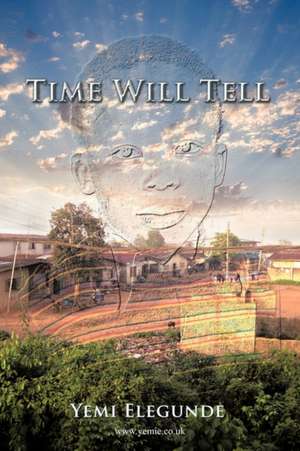 Time Will Tell de Yemi Elegunde