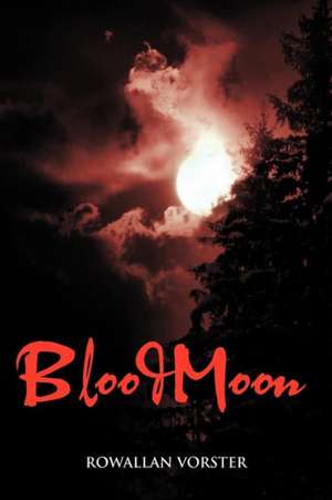 Blood Moon de Rowallan Vorster