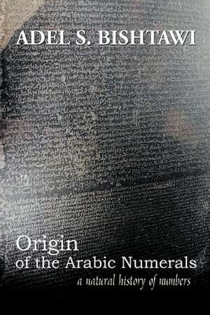 Origin of the Arabic Numerals de Adel S. Bishtawi