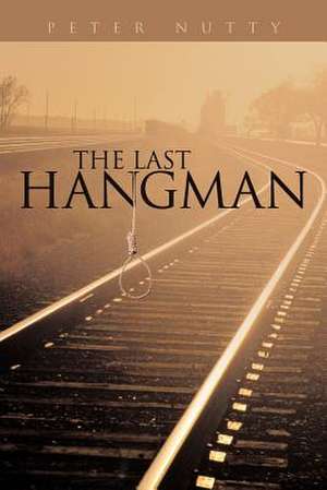 The Last Hangman de Peter Nutty