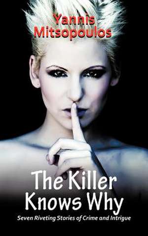 The Killer Knows Why de Yannis Mitsopoulos