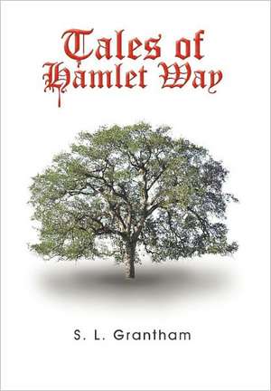 Tales of Hamlet Way de S L Grantham