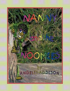 Nanny and the Noomies de Angelee Addison