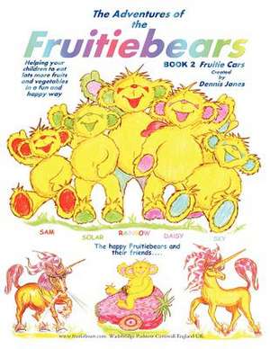 The Adventures of the Fruitiebears de Dennis Jones