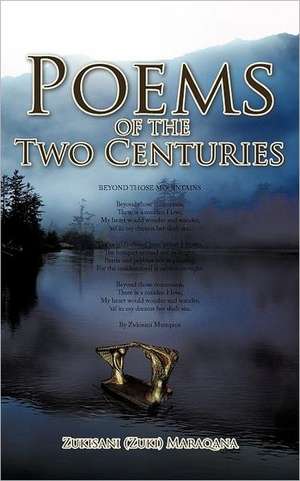 Poems of the Two Centuries de Zukisani (Zuki) Maraqana