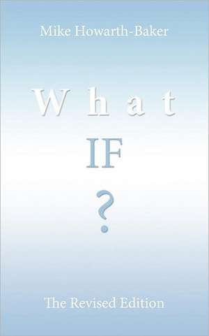 What If ? de Mike Howarth-Baker