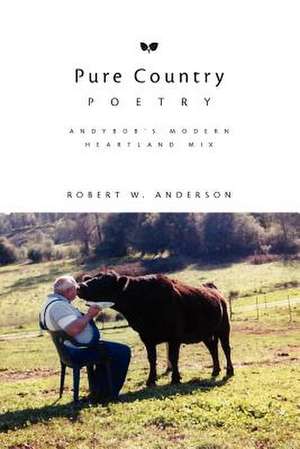 Pure Country Poetry de Robert W. Anderson