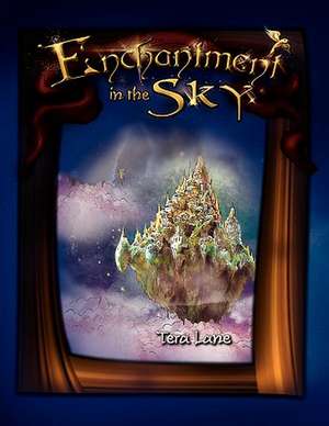 Enchantment in the Sky de Tera Lane