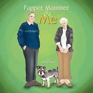 Papper, Mammer & Me de Kendal Kiesel