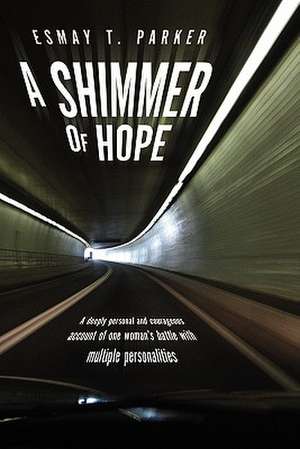 A Shimmer of Hope de Esmay T. Parker