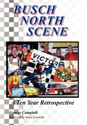 Busch North Scene - A Ten Year Retrospective de George Campbell