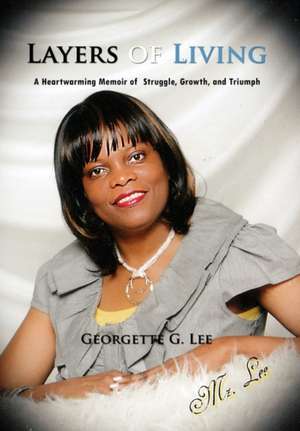 Layers of Living de Georgette G. Lee